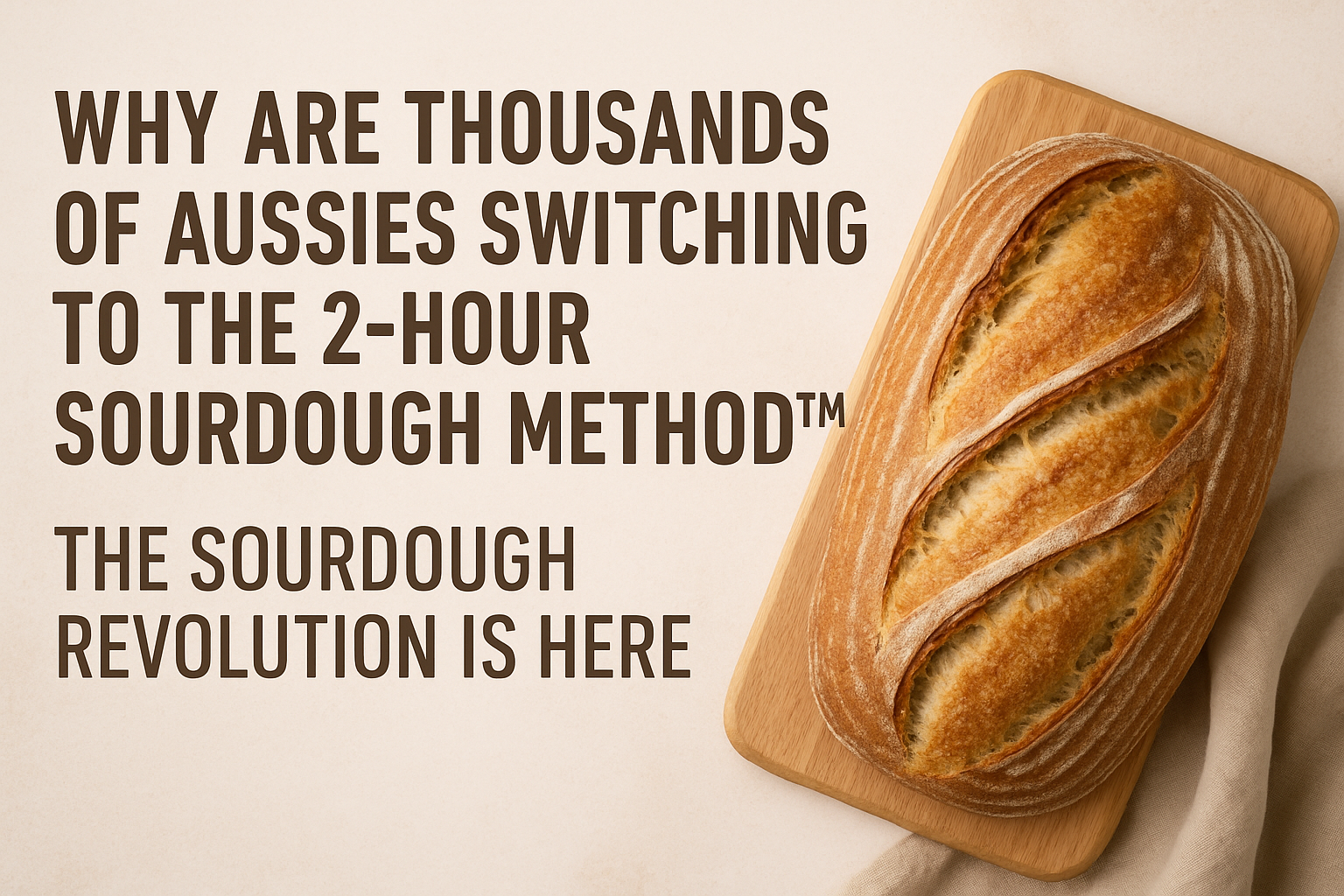 the 2-Hour Sourdough Method™
