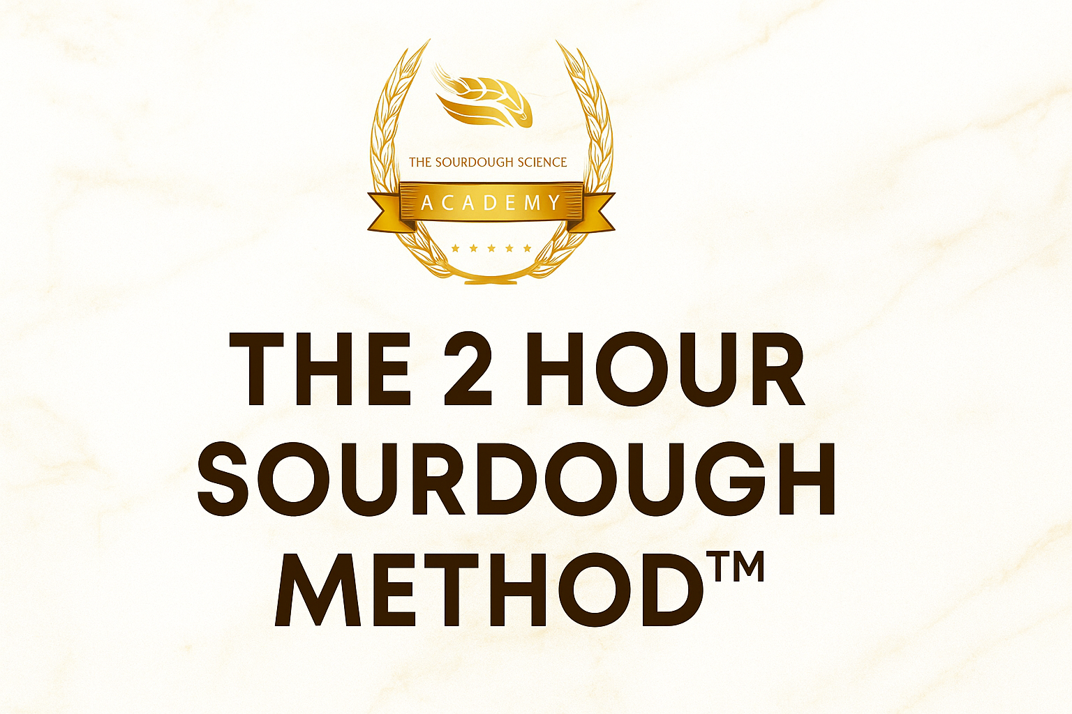 The 2 Hour Sourdough Method™
